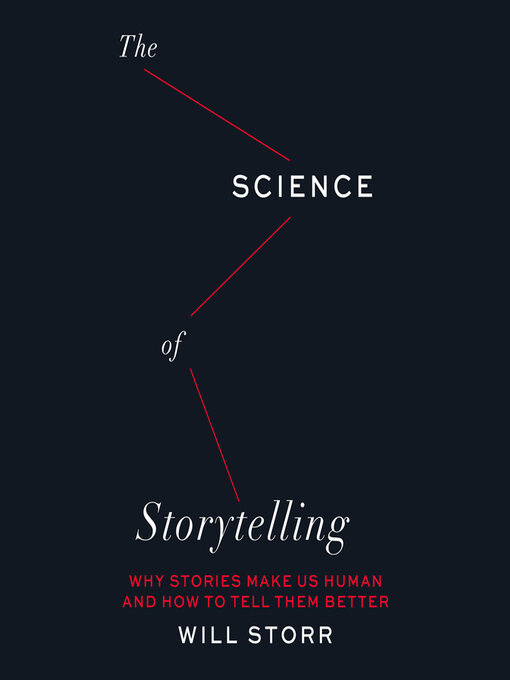 Title details for The Science of Storytelling by Will Storr - Available